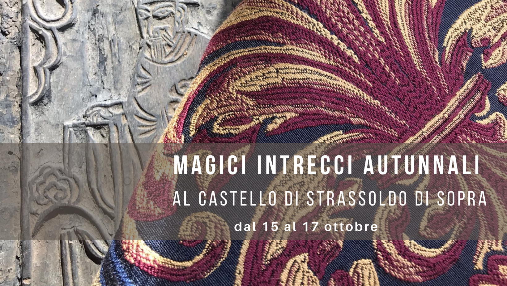 Strassoldo Castle, MAGICAL AUTUMN WEAVS, 17 and 18 October 2020  